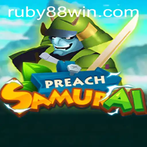 PreachSamurai: An Immersive Adventure in the World of RUBY88